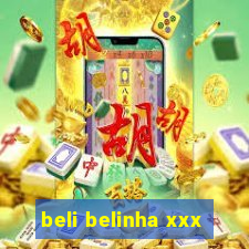 beli belinha xxx